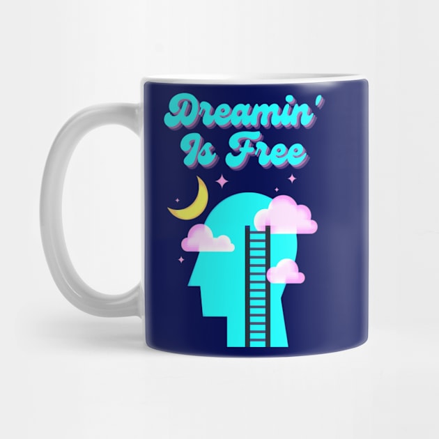 Dreamin; Is Free by TJWDraws